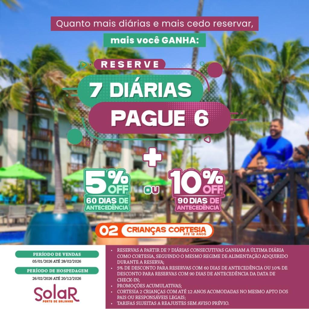 Promoção Hotel Solar Porto de Galinhas: Reserve 7 diárias, pague 6. Crianças grátis, descontos e piscina ao fundo.